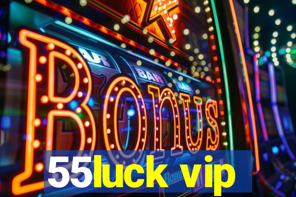 55luck vip